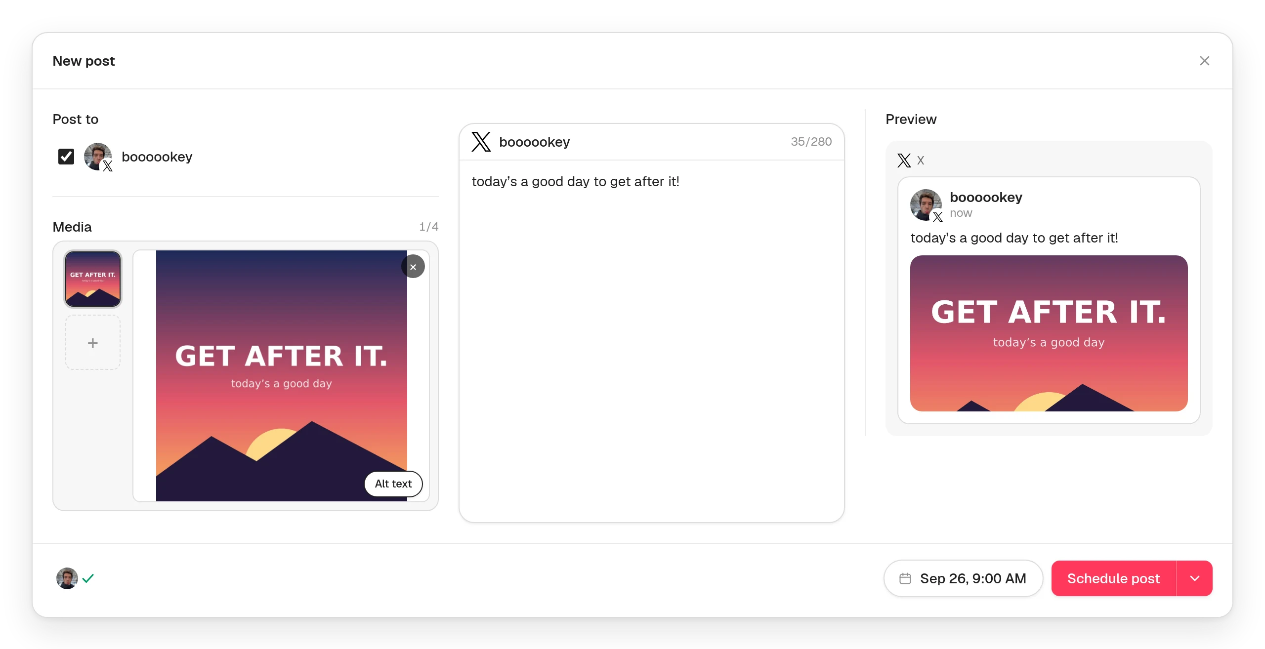 A new X post in Posttyy with a photo, the caption “today’s a good day to get after it!”, a preview of how it will look on X, and a time of 9:00 AM tomorrow.